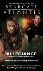 Cover: STARGATE ATLANTIS: Allegiance (Book 3 in The Legacy series)